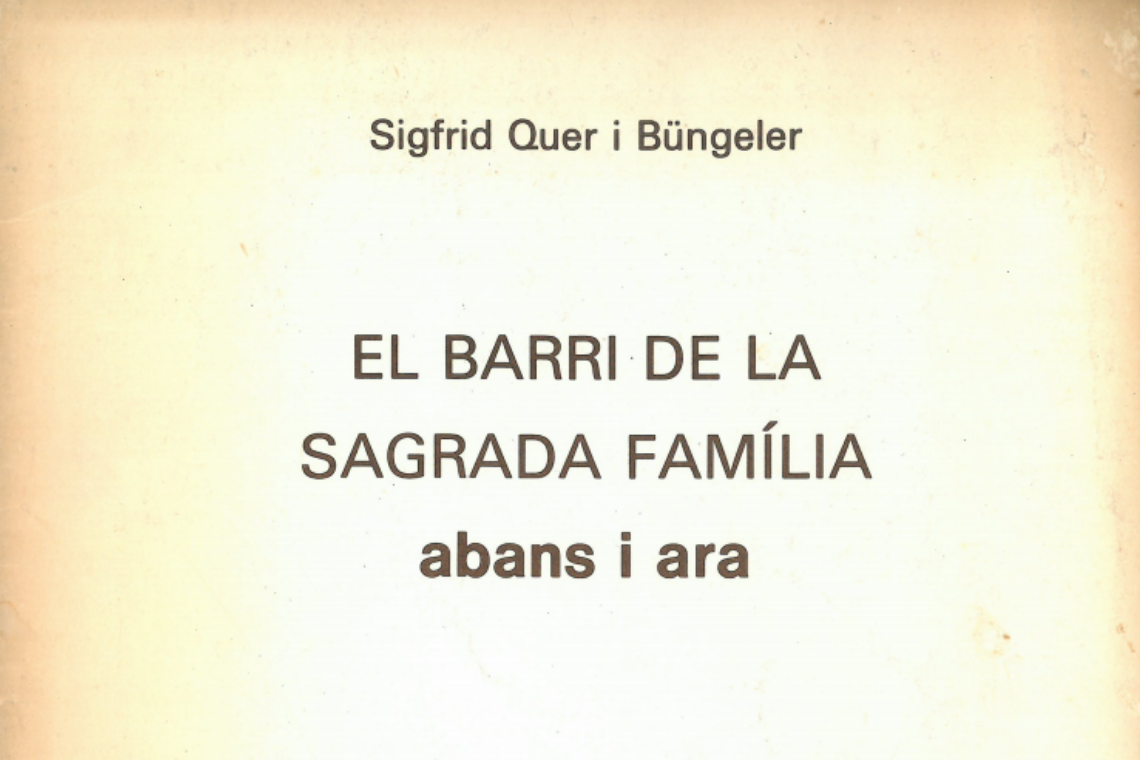 El Barri de la Sagrada Família. Abans i ara